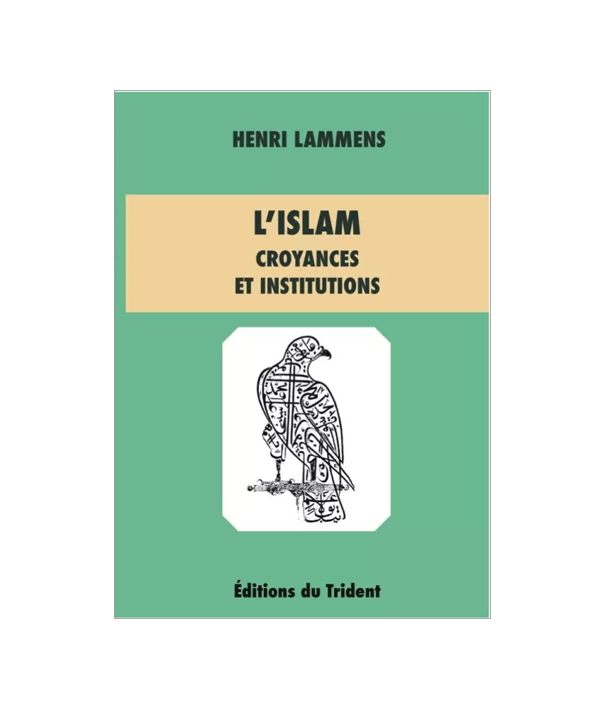 Henri Lammens - L'Islam croyances et institutions