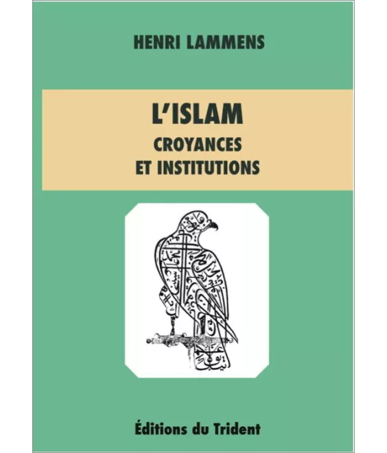 Henri Lammens - L'Islam croyances et institutions