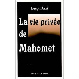 Joseph Azzi - La vie privée de Mahomet