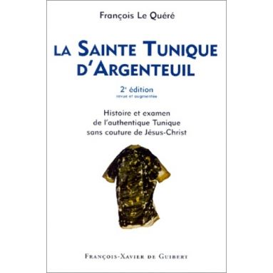 François Le Quéré - La Sainte Tunique d'Argenteuil