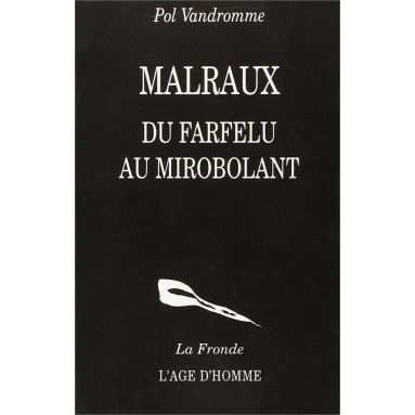 Pol Vandromme - Malraux du farfelu au mirobolant