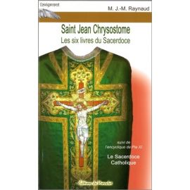 Saint Jean Chrysostome Les six livres du Sacerdoce