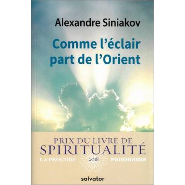 Père Alexandre Siniakov - Comme l'éclair part de l'Orient