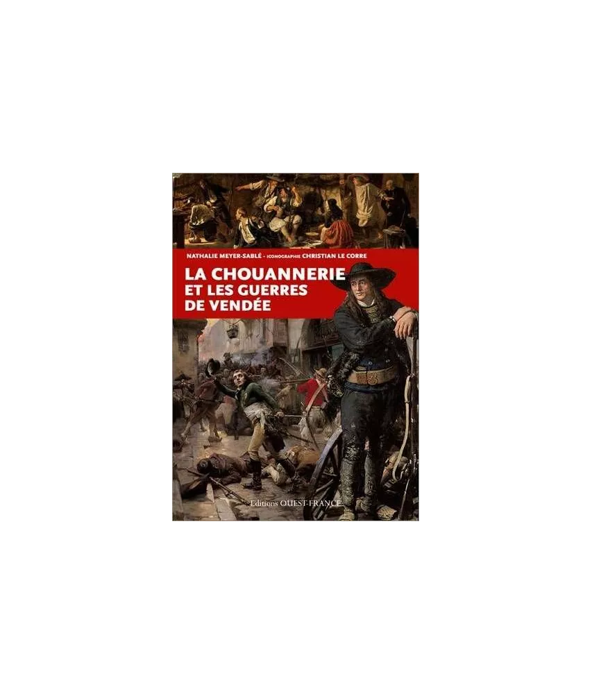 Nathalie Meyer-Sablé - La Chouannerie et les Guerres de Vendée