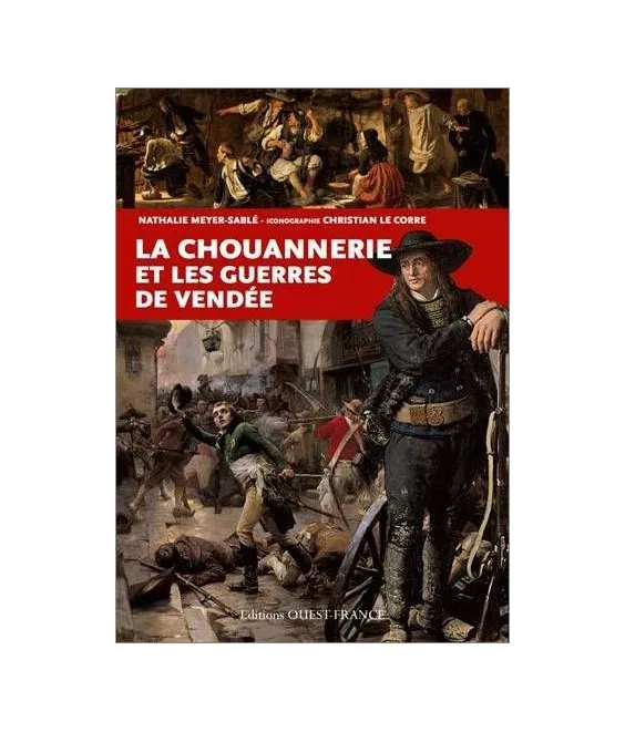 Nathalie Meyer-Sablé - La Chouannerie et les Guerres de Vendée