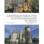 Arnaud Goumand - Châteaux insolites & extraordinaires de France