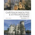 Châteaux insolites & extraordinaires de France