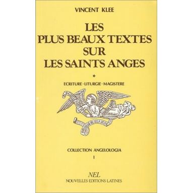 Vincent Klee - Les plus beaux textes sur les saints anges Tome 1