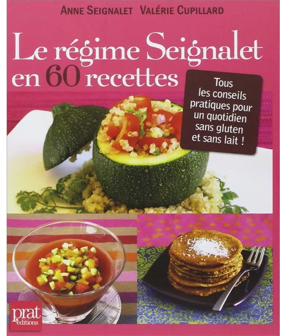 Docteur Dominique & Anne Seignalet - Le régime Seignalet en 60 recettes