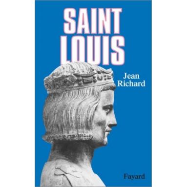 Jean Richard - Saint Louis roi d'une France féodale