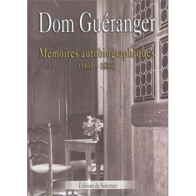 Dom Prosper Guéranger - Mémoires autobiographiques