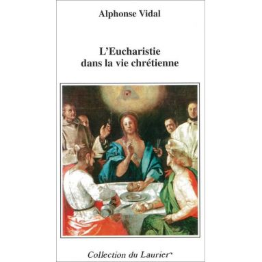 Alphonse Vidal - L'Eucharistie dans la vie chrétienne