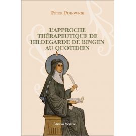 Peter Pukownik - L'approche thérapeutique de Hildegarde de Bingen au quotidien