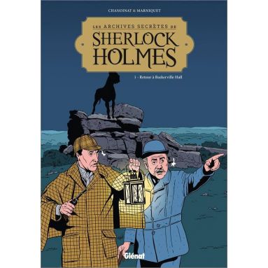 Philippe Chanoinat - Les archives secrètes de Sherlock Holmes Tome 1