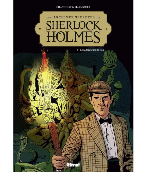 Philippe Chanoinat - Les archives secrètes de Sherlock Holmes Tome 3