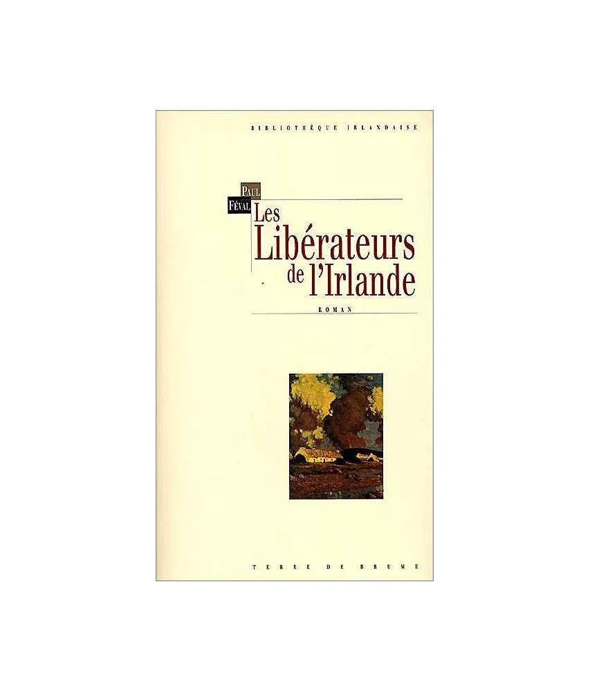 Paul Féval - Les Libérateurs de l'Irlande