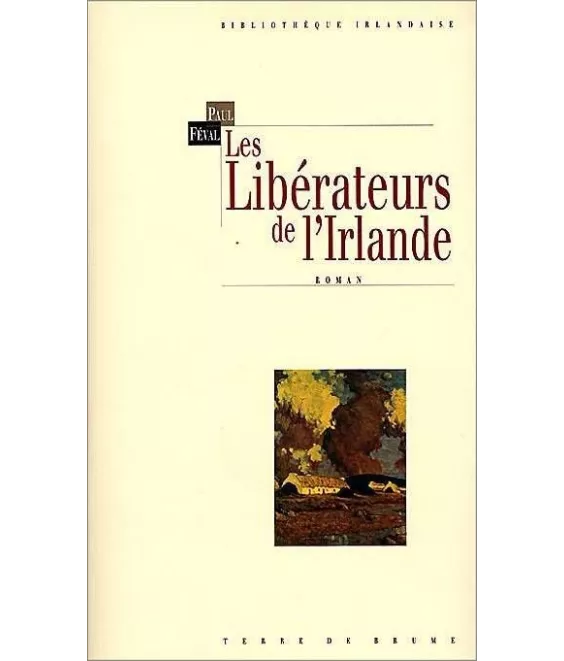 Paul Féval - Les Libérateurs de l'Irlande