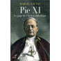 Marcel Launay - Pie XI le pape de l'action catholique