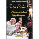 Saint Padre Pio - Homme de l'Eucharistie infatigable confesseur