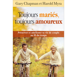 Gary Chapman - Toujours mariés toujours amoureux