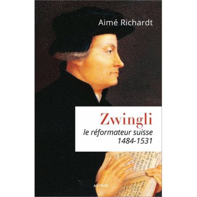 Aimé Richardt - Zwingli le réformateur suisse