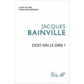 Jacques Bainville - Doit-on le dire ?
