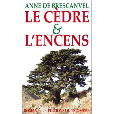 Anne de Brescanvel - Le cèdre et l'encens