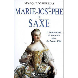 Monique de Huertas - Marie-Josèphe de Saxe