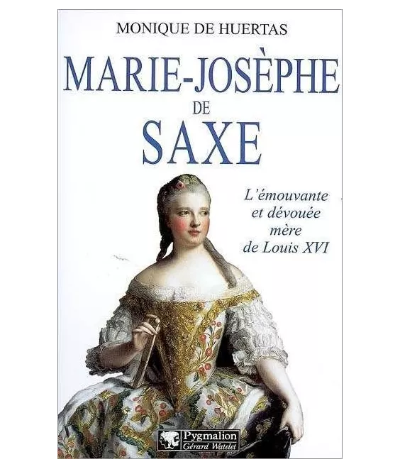 Monique de Huertas - Marie-Josèphe de Saxe