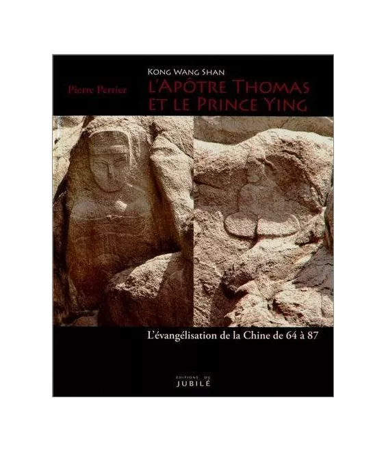 Pierre Perier - L'apôtre Thomas et le prince Ying (Kong Wang Shan)