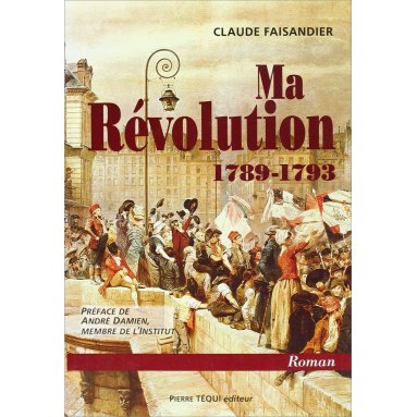 Claude Faisandier - Ma révolution 1789-1793