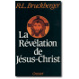 R.P. Bruckberger - Révélations de Jésus-Christ