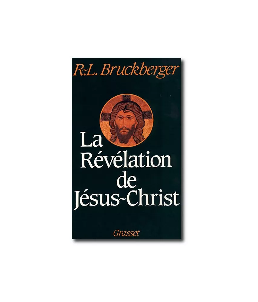 R.P. Bruckberger - Révélations de Jésus-Christ