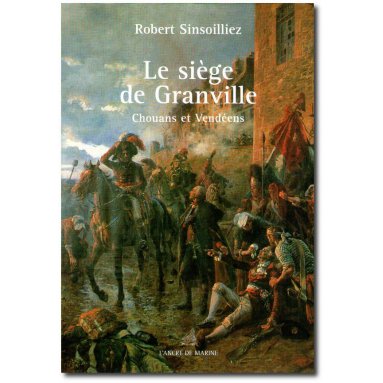 Robert Sinsoilliez - Le siège de Granville