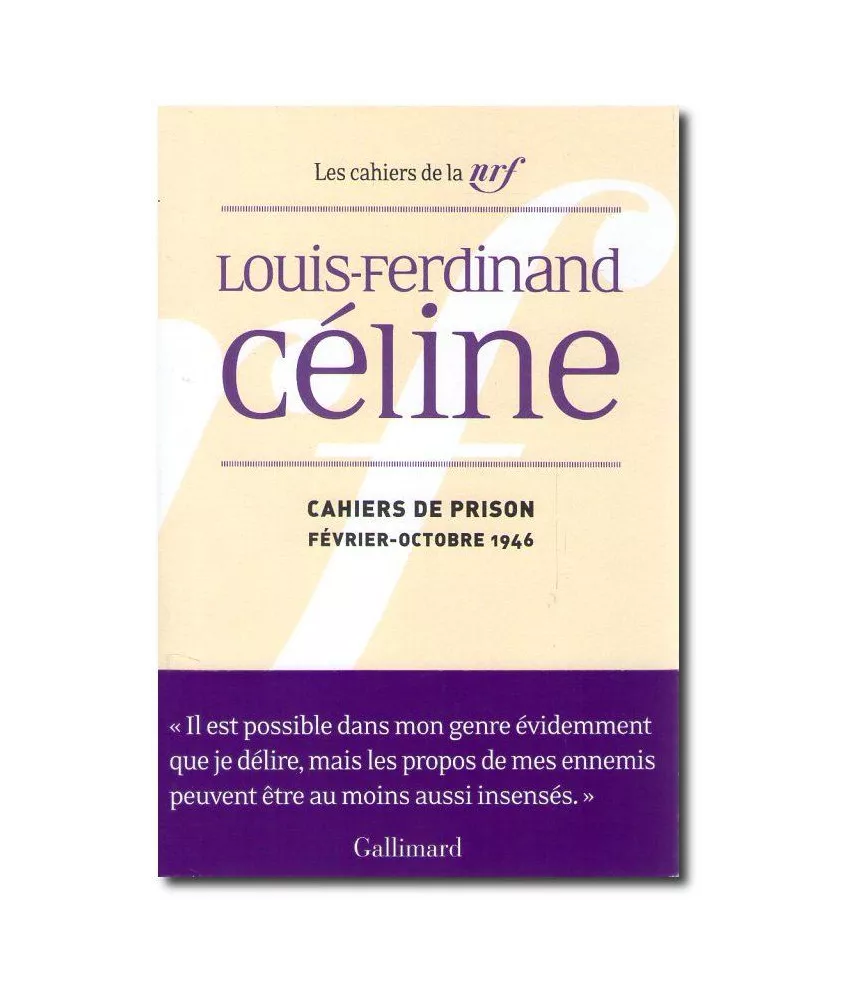 Louis-Ferdinand Céline - Cahiers de prison