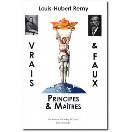 Louis-Hubert Remy - Vrais Principes et Faux Maîtres