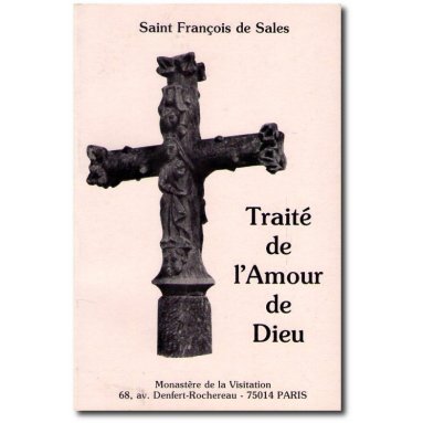 Saint François de Sales - Traité de l'amour de Dieu