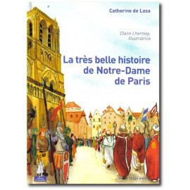 La très belle histoire de Notre Dame de Paris