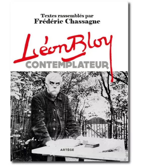 Frédéric Chassagne - Léon Bloy contemplateur