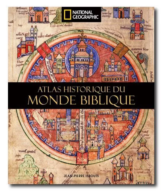 Jean-Pierre isbouts - Atlas historique du Monde biblique