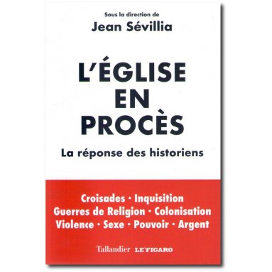 Jean Sevillia - L'Eglise en procès