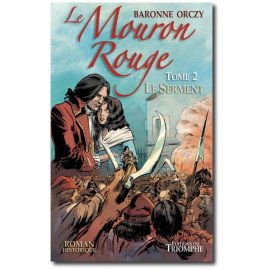 Baronne d'Orczy - Le Mouron Rouge Tome 2