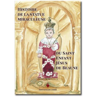 Histoire de la statue miraculeuse du Saint Enfant Jésus de Beaune