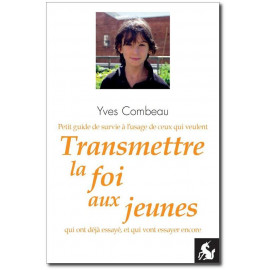 Yves Combeau - Transmettre la foi aux jeunes