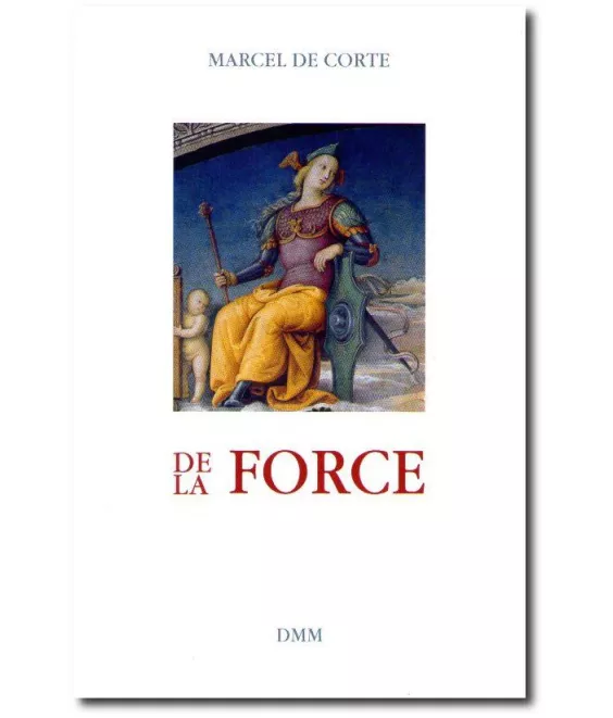 Marcel De Corte - De la force