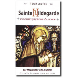 Sainte Hildegarde de Bingen - L'Invisible Symphonie du Monde