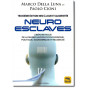 Marco Della Luna - Neuro Esclaves
