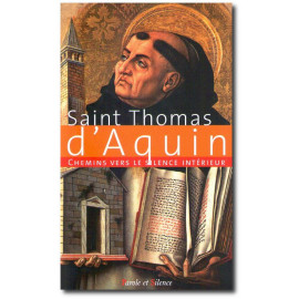 Saint Thomas d'Aquin - Chemins vers le silence intérieur avec saint Thomas d'Aquin