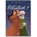 Où es-tu Elisabeth ?