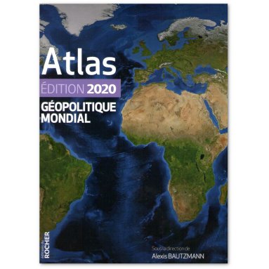 Alexis Bautzmann - Atlas géopolitique mondial